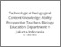 [thumbnail of Technological Pedagogical Content Knowledge Ability Prospective Teachers Biology Education Department In Jakarta Indonesia.pdf]